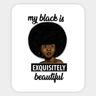 my black is exquisitely beautiful Sticker